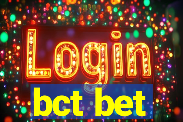 bct bet
